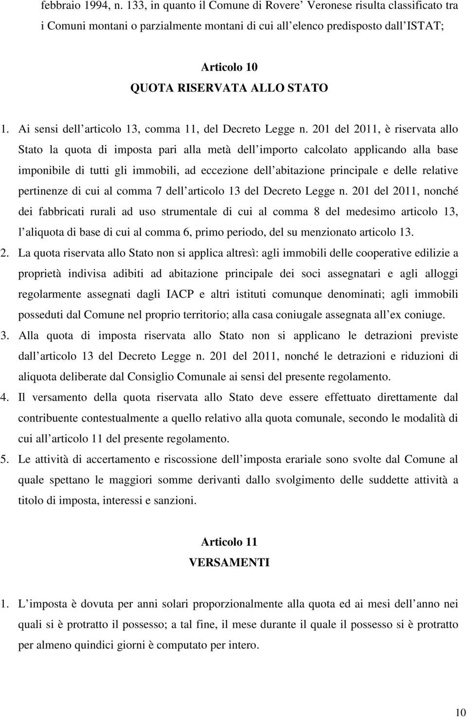 Ai sensi dell articolo 13, comma 11, del Decreto Legge n.