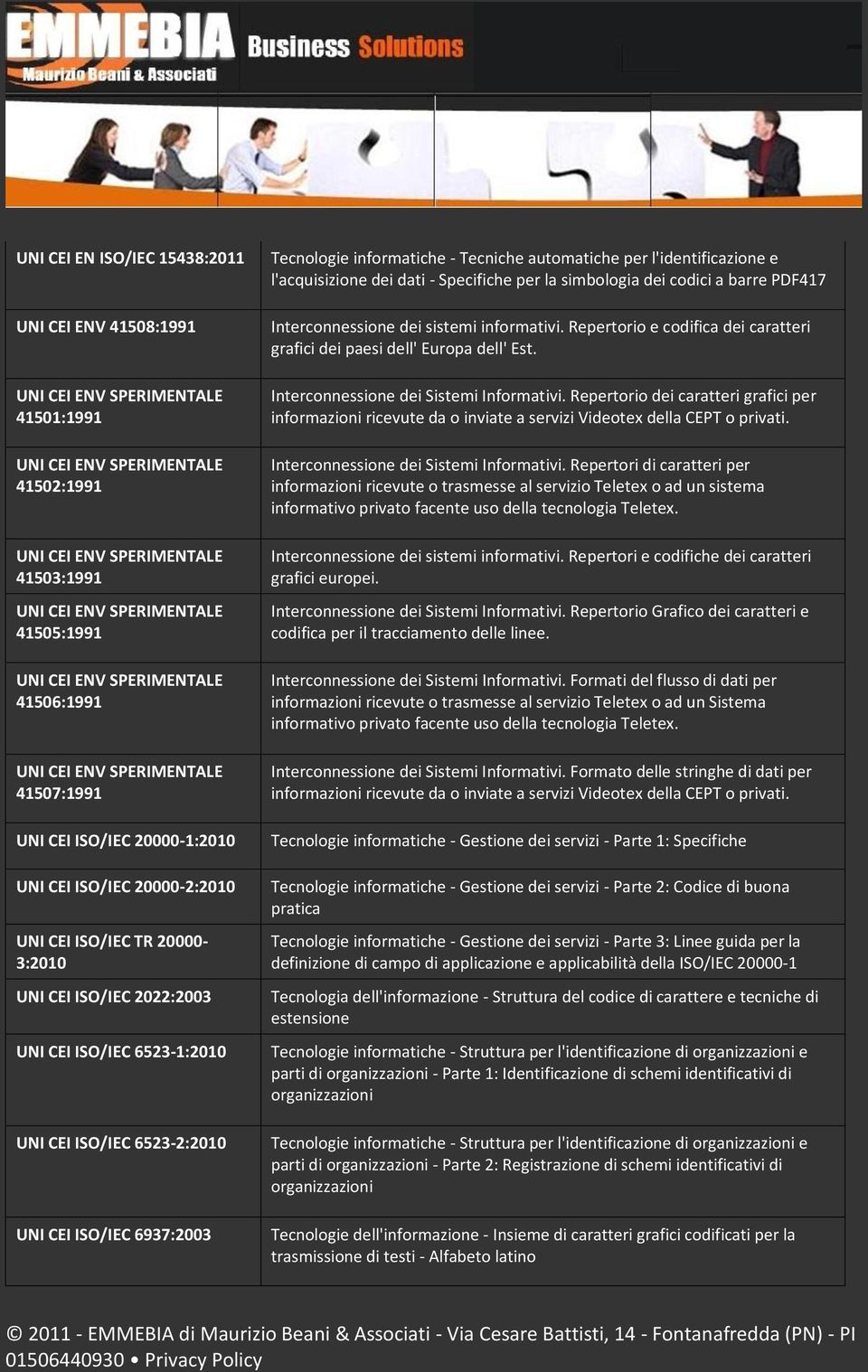 l'acquisizione dei dati - Specifiche per la simbologia dei codici a barre PDF417 Interconnessione dei sistemi informativi. Repertorio e codifica dei caratteri grafici dei paesi dell' Europa dell' Est.