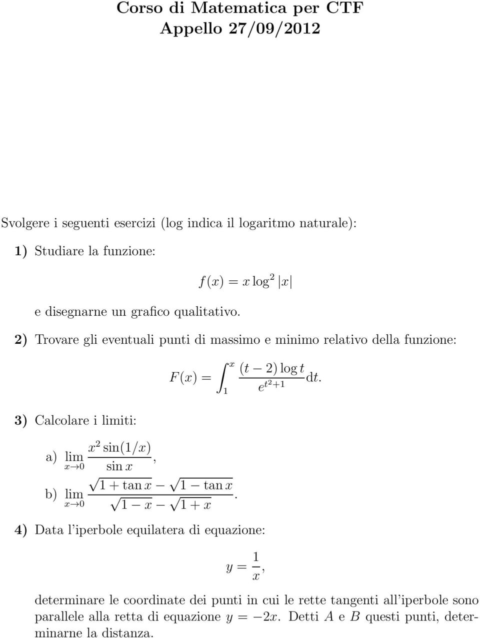 tanx 1 x 1+x. 4) Data l iperbole equilatera di equazione: 1 (t 2)logt dt.