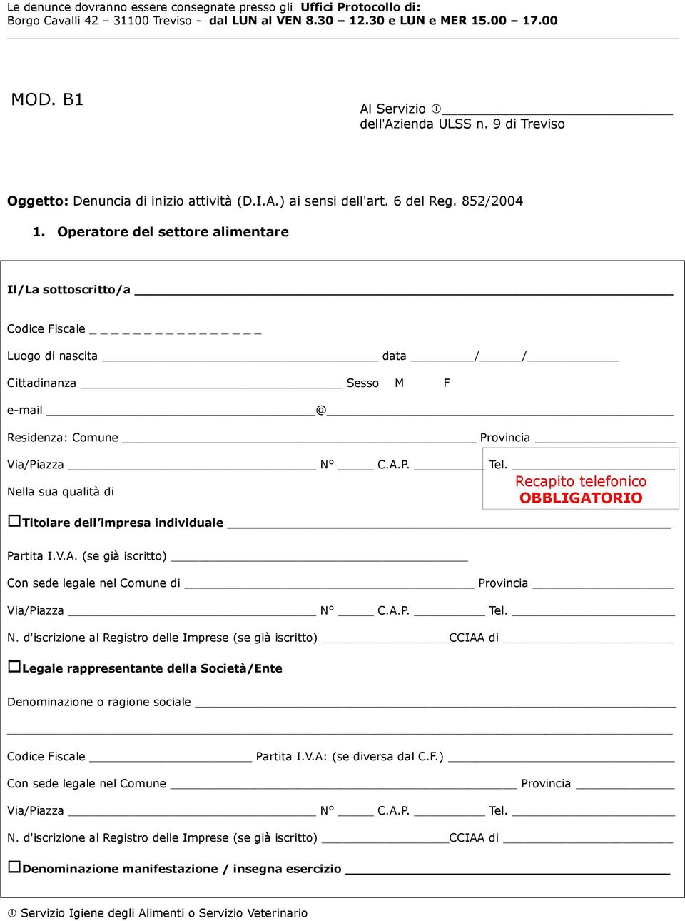 Operatore del settore alimentare Il/La sottoscritto/a Codice Fiscale Luogo di nascita data / / Cittadinanza Sesso M F e-mail @ Residenza: Comune Provincia Via/Piazza N C.A.P. Tel.