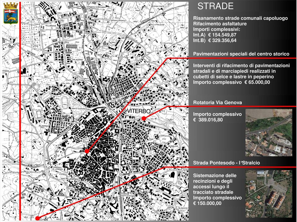 356,64 Pavimentazioni speciali del centro storico Interventi di rifacimento di pavimentazioni stradali e di