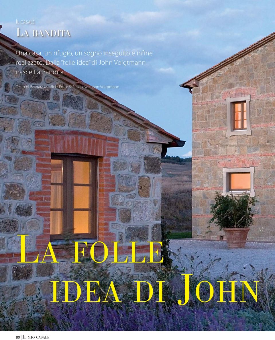 Dalla folle idea di John Voigtmann nasce La Bandita.