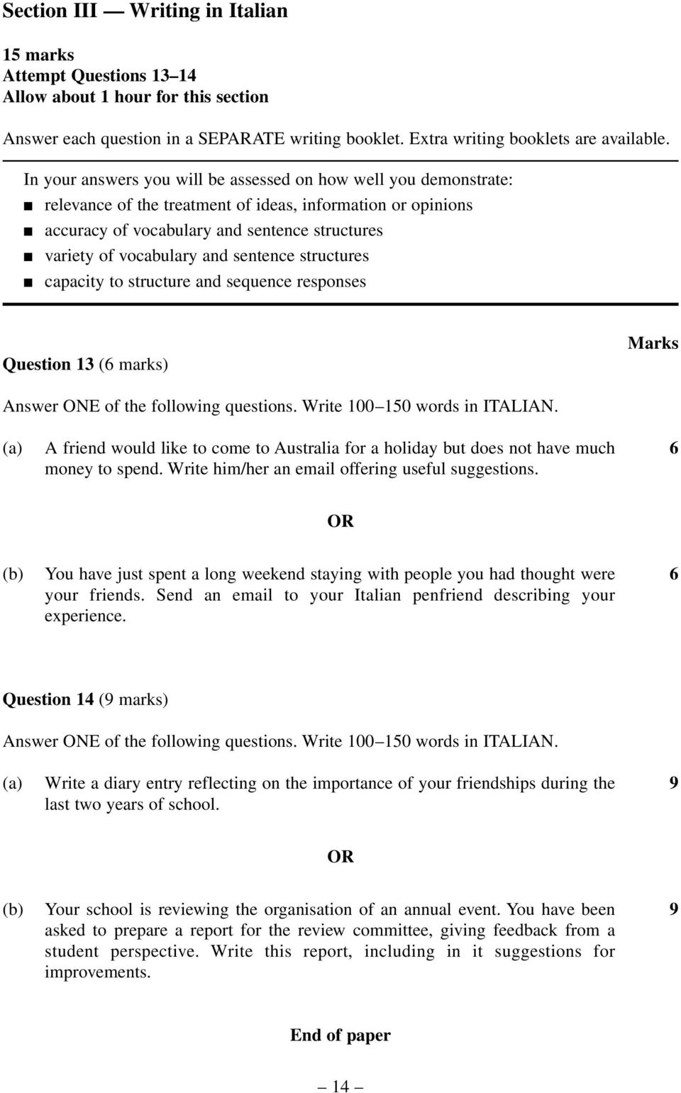 sentence structures capacity to structure and sequence responses Question 13 (6 marks) Marks Answer ONE of the following questions. Write 100 150 words in ITALIAN.