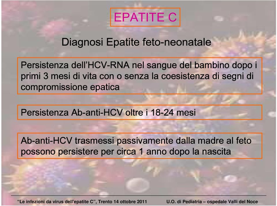 compromissione epatica Persistenza Ab-anti anti-hcv oltre i 18-24 mesi Ab-anti