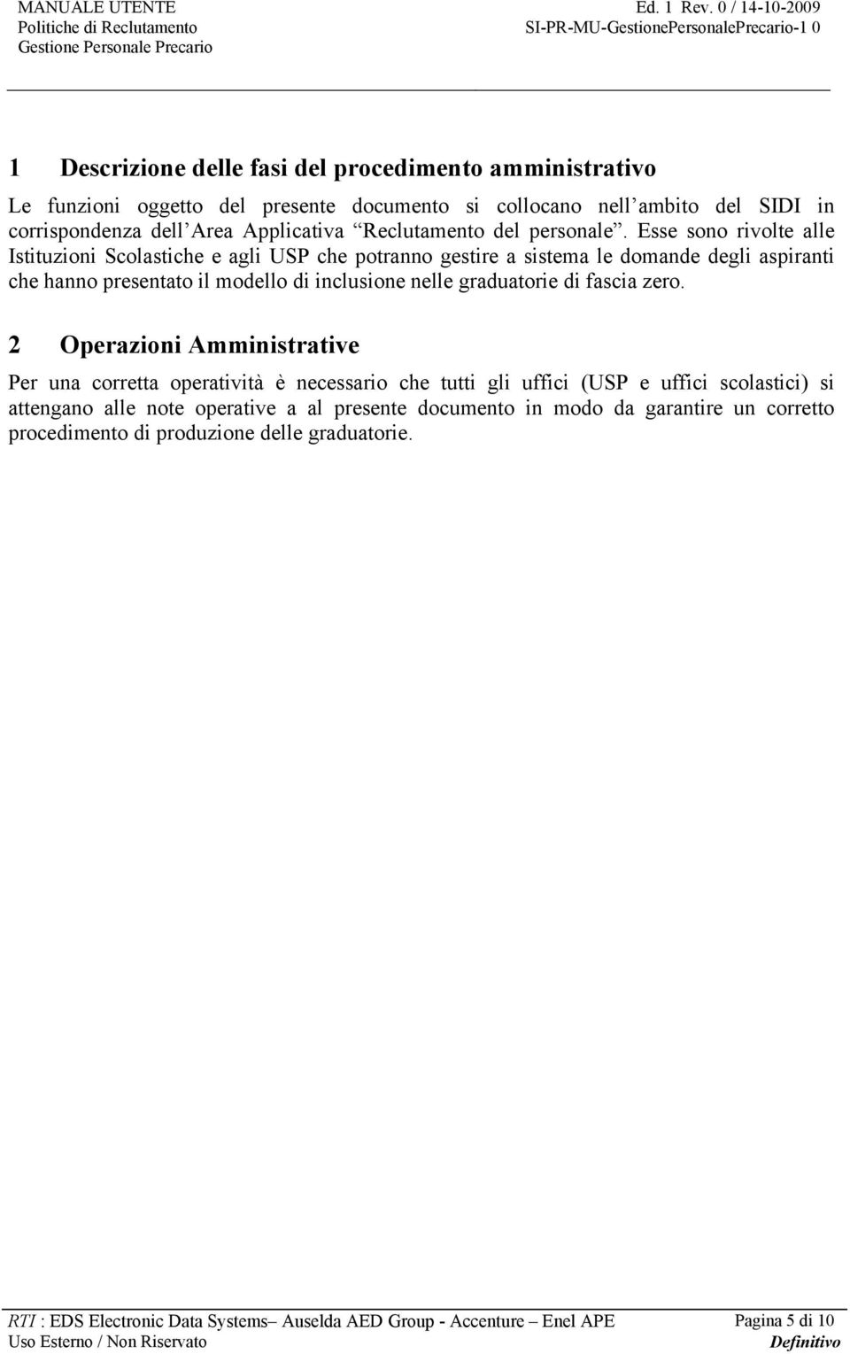 documento si collocano nell ambito del SIDI in corrispondenza dell Area Applicativa Reclutamento del personale.