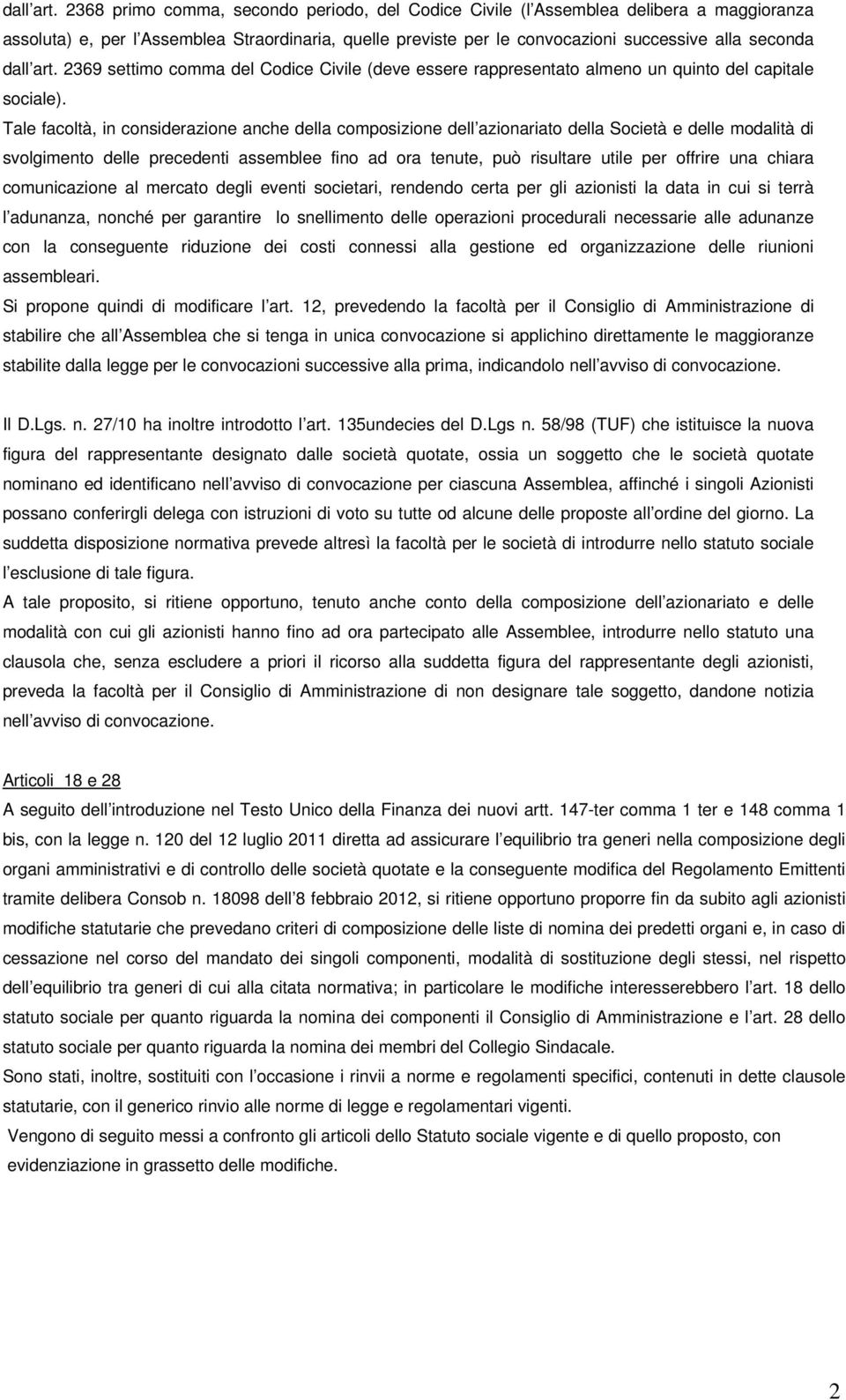 settimo comma del Codice Civile (deve essere rappresentato almeno un quinto del capitale sociale).