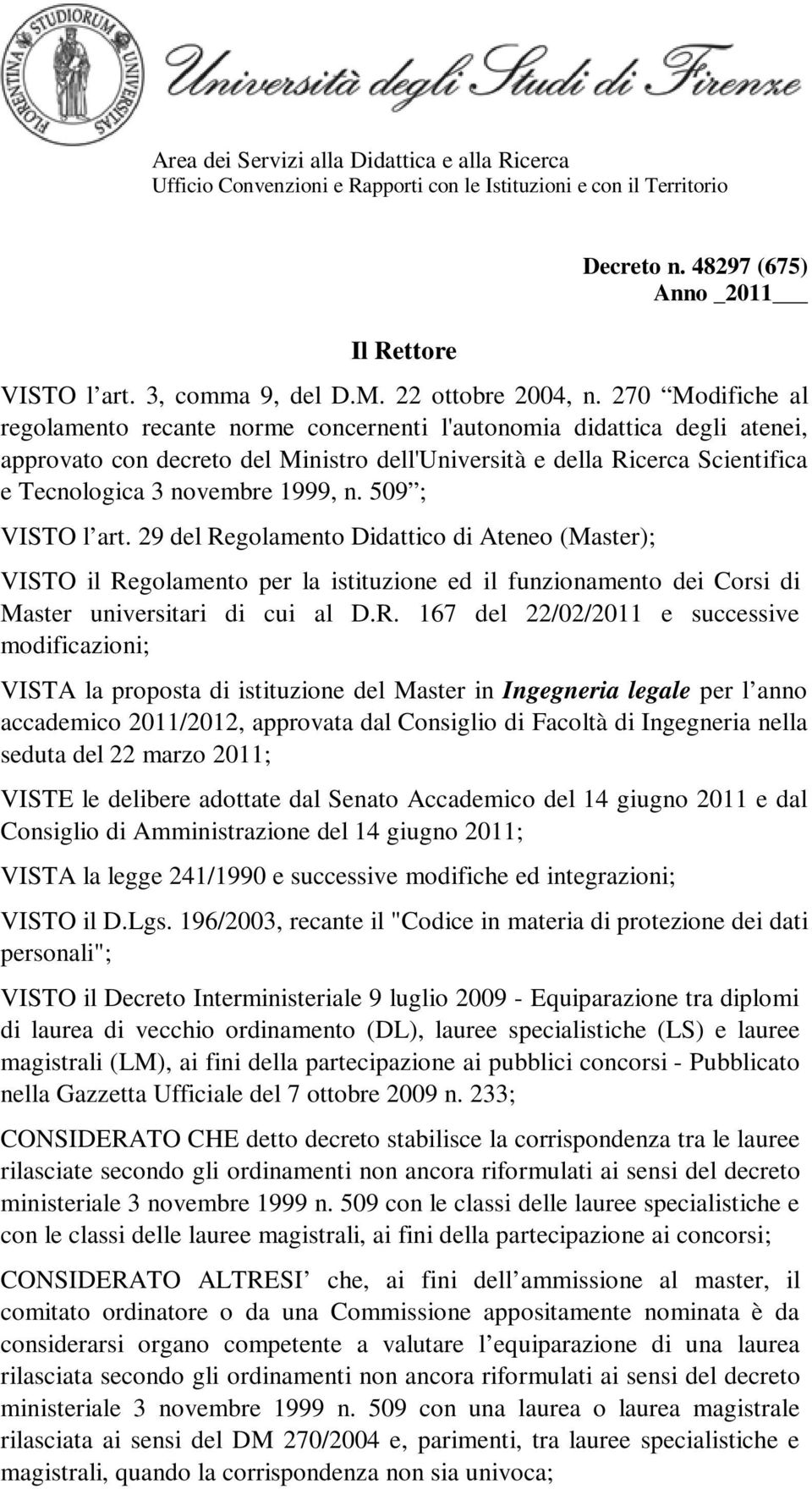 270 Modifiche al regolamento recante norme concernenti l'autonomia didattica degli atenei, approvato con decreto del Ministro dell'università e della Ricerca Scientifica e Tecnologica 3 novembre