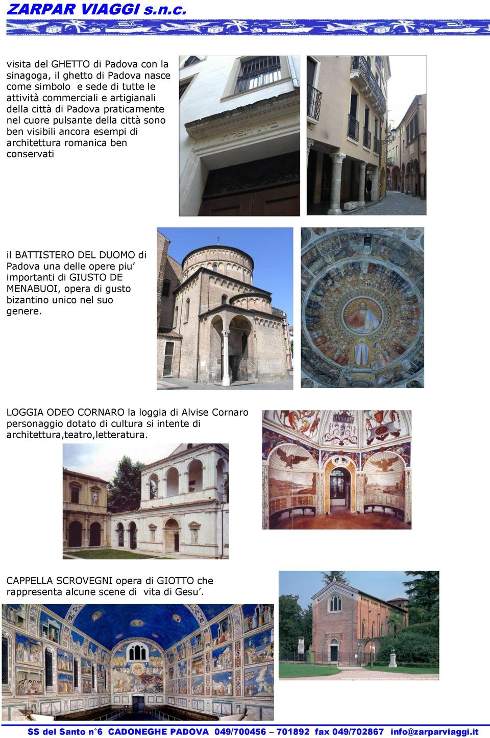 Padova una delle opere piu importanti di GIUSTO DE MENABUOI, opera di gusto bizantino unico nel suo genere.