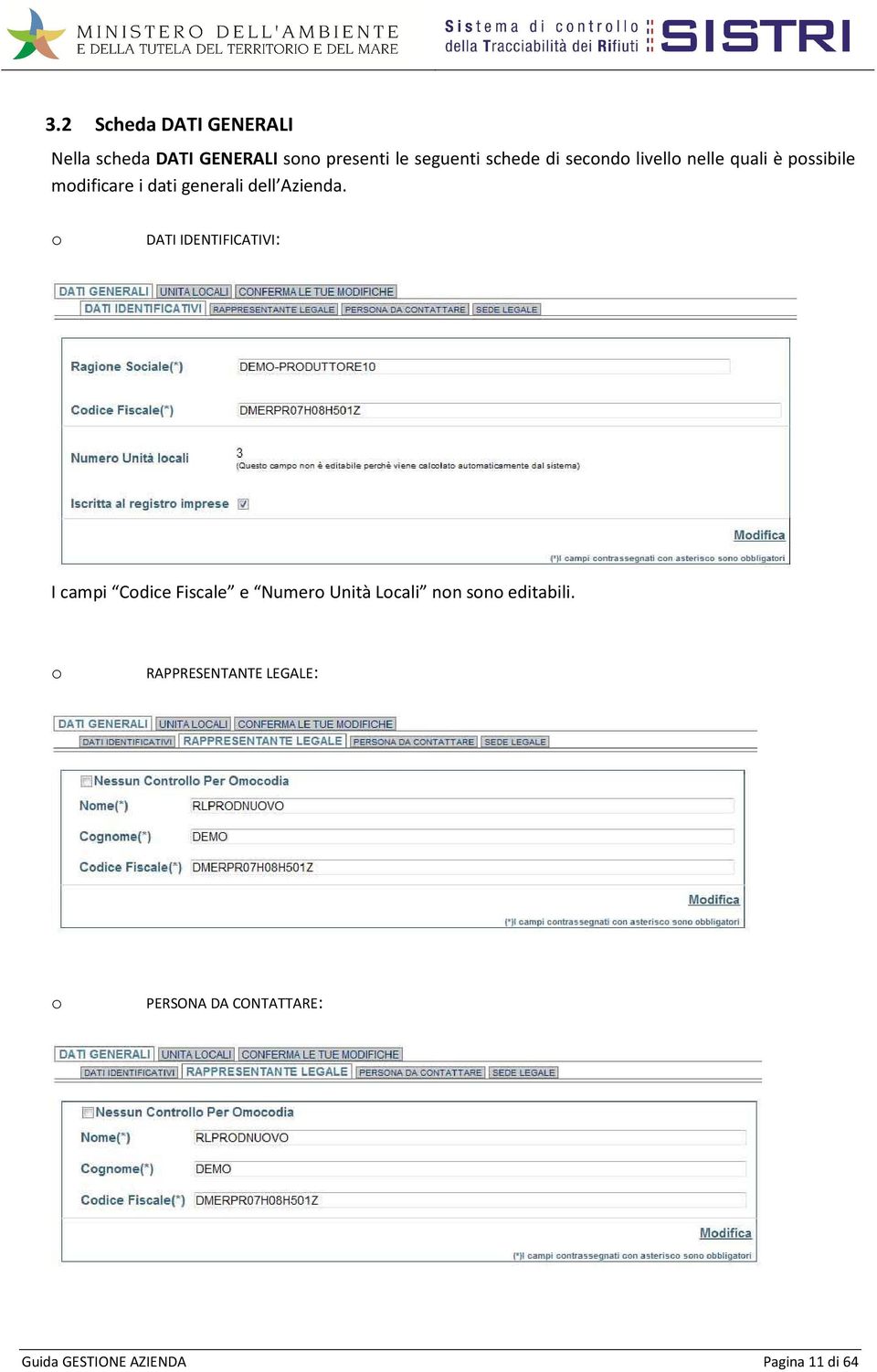 o DATI IDENTIFICATIVI: I campi Codice Fiscale e Numero Unità Locali non sono editabili.