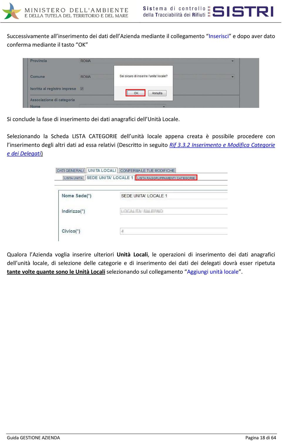 3.2 Inserimento e Modifica Categorie e dei Delegati) Qualora l Azienda voglia inserire ulteriori Unità Locali, le operazioni di inserimento dei dati anagrafici dell unità locale, di selezione