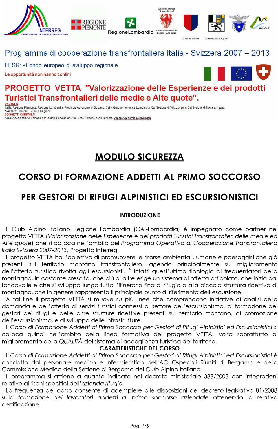 Cooperazione Transfrontaliera Italia Svizzera 2007-2013, Progetto Interreg.