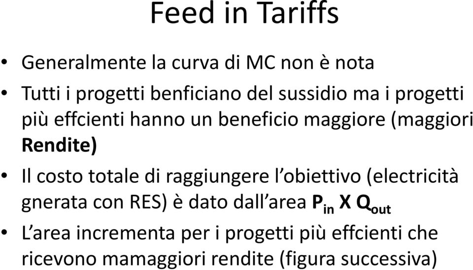 totale di raggiungere l obiettivo (electricità gnerata con RES) è dato dall area P in X Q