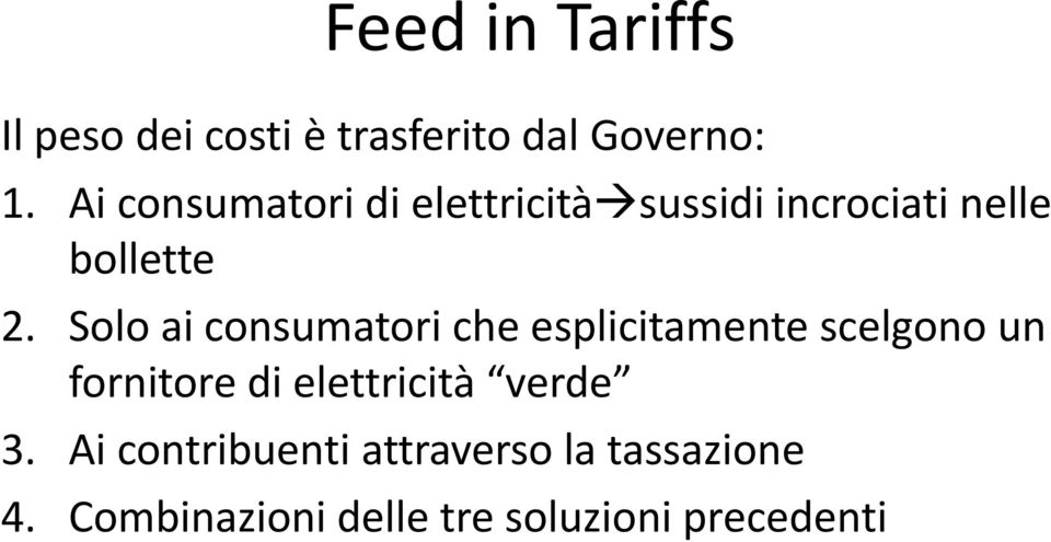 Solo ai consumatori che esplicitamente scelgono un fornitore di elettricità