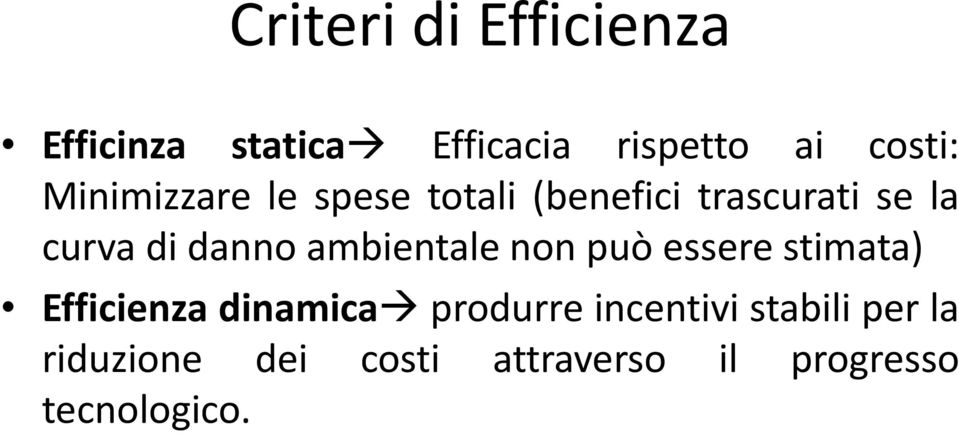 ambientale non può essere stimata) Efficienza dinamica produrre