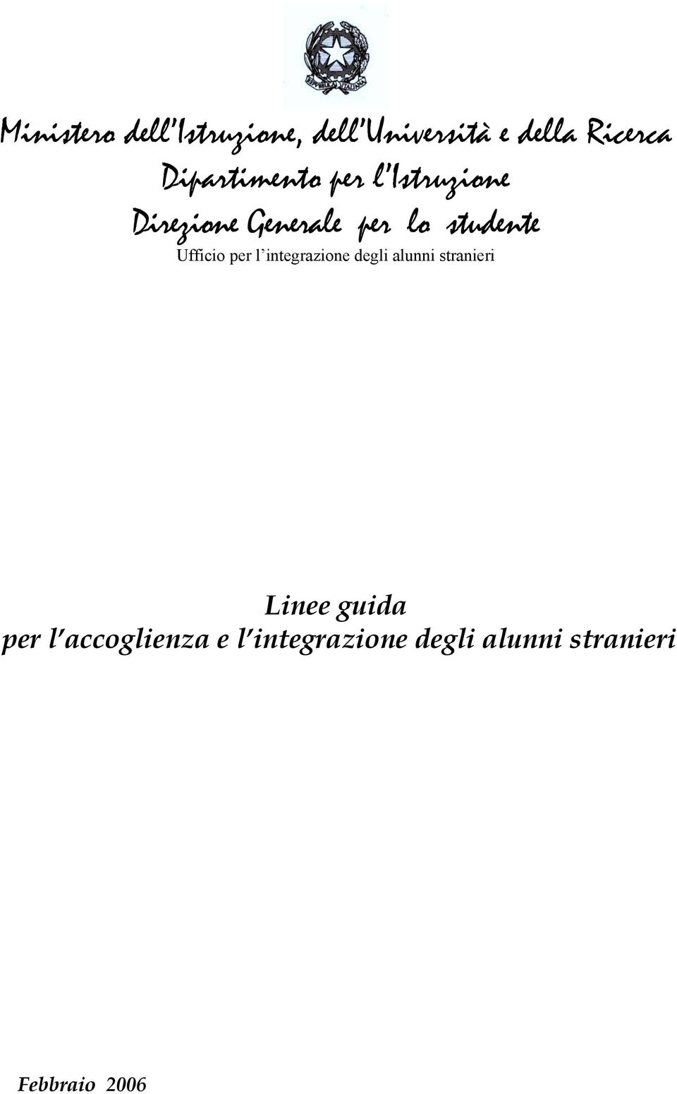 Ufficio per l integrazione degli alunni stranieri Linee guida