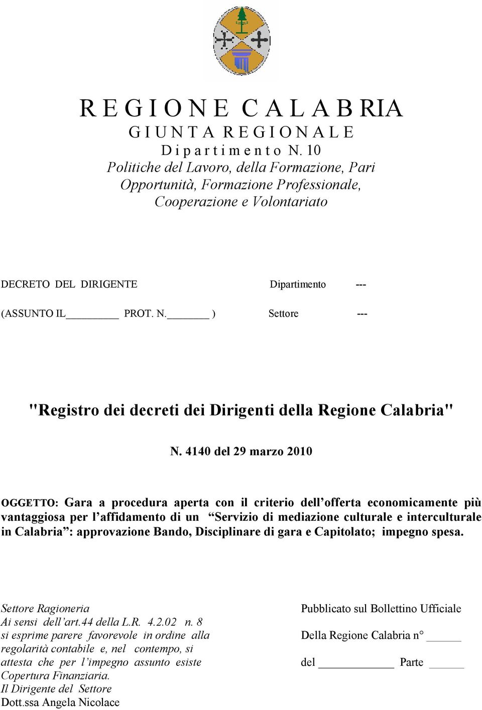 ) Settore --- "Registro dei decreti dei Dirigenti della Regione Calabria" N.