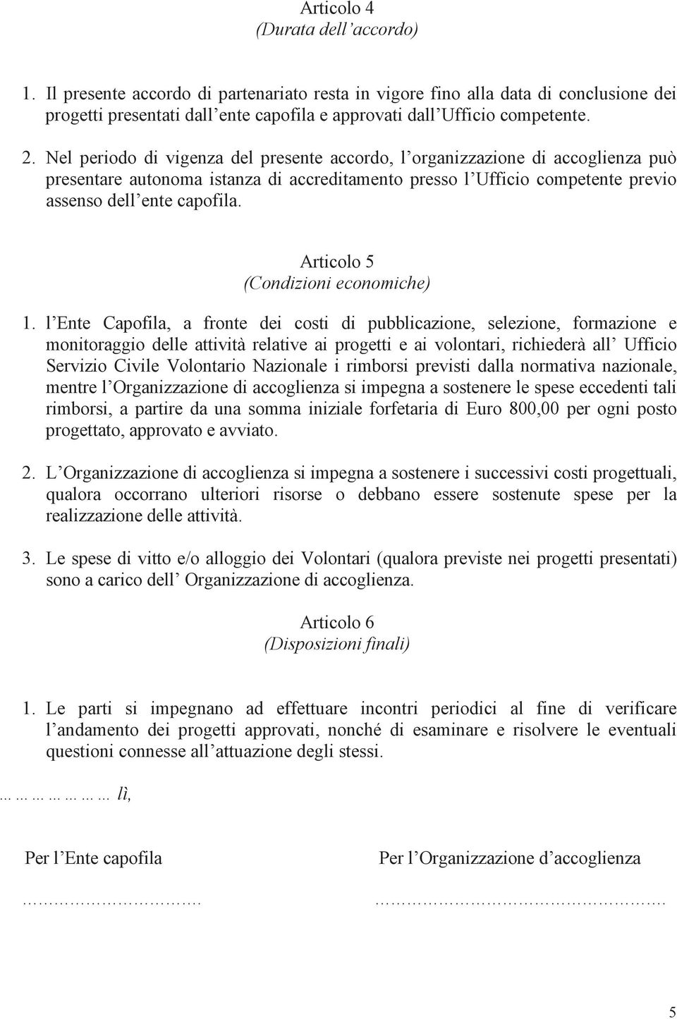 Articolo 5 (Condizioni economiche) 1.