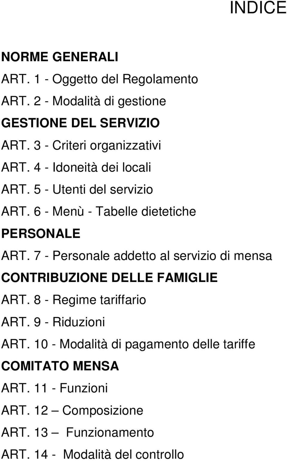 6 - Menù - Tabelle dietetiche PERSONALE ART. 7 - Personale addetto al servizio di mensa CONTRIBUZIONE DELLE FAMIGLIE ART.