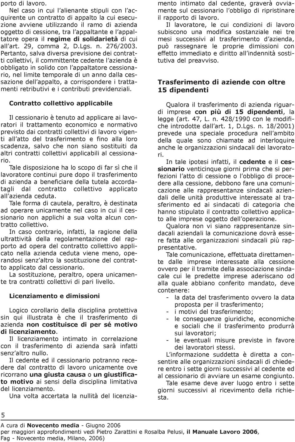 regime di solidarietà di cui all art. 29, comma 2, D.Lgs. n. 276/2003.