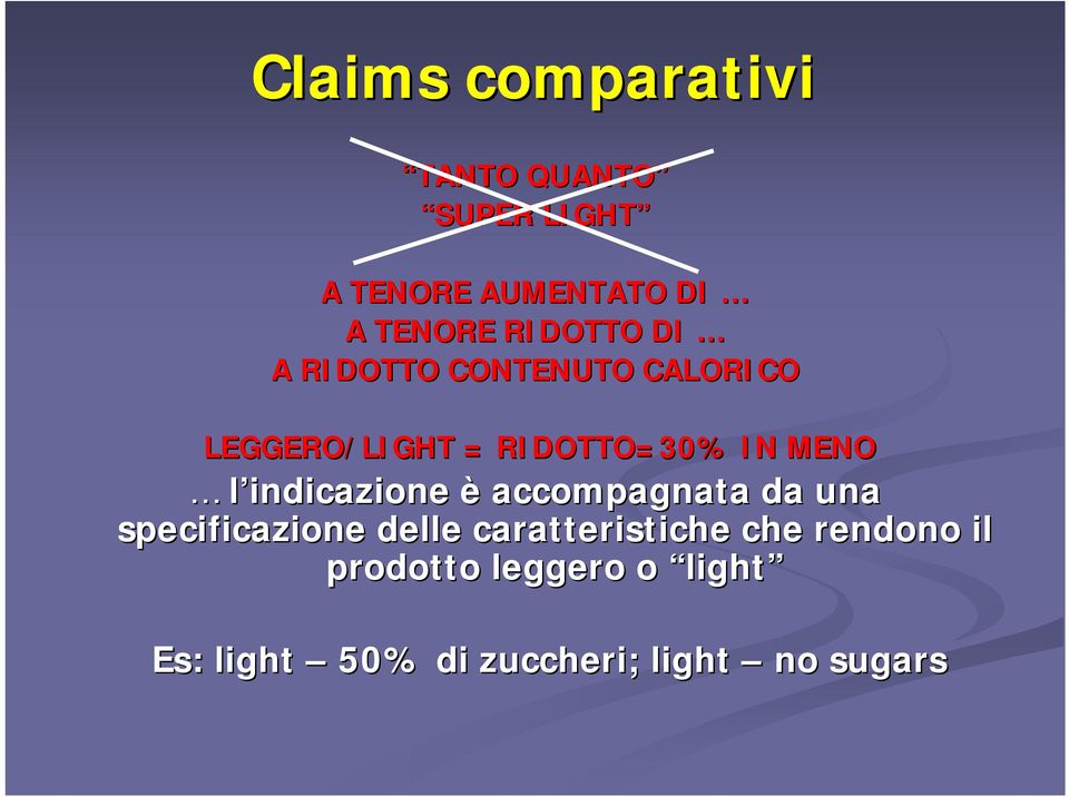 l indicazione è accompagnata da una specificazione delle caratteristiche che