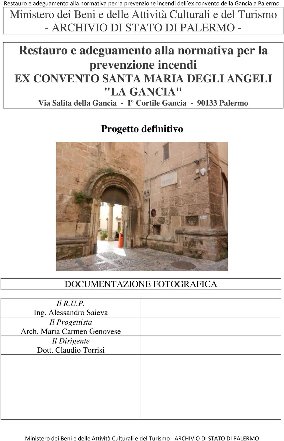 Via Salita della Gancia - I Cortile Gancia - 90133 Palermo Progetto definitivo DOCUMENTAZIONE FOTOGRAFICA