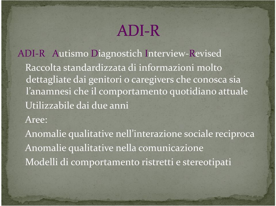 che il comportamento quotidiano attuale Utili bil d i d Utilizzabile dai due anni i Aree: Anomalie qualitative