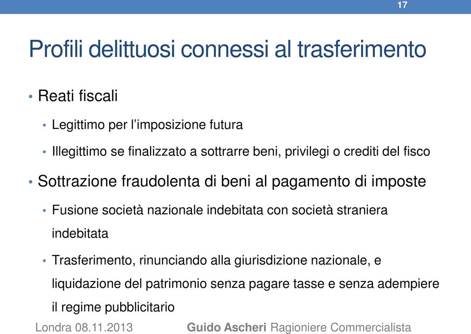 imposte Fusione società nazionale indebitata con società straniera indebitata Trasferimento, rinunciando alla