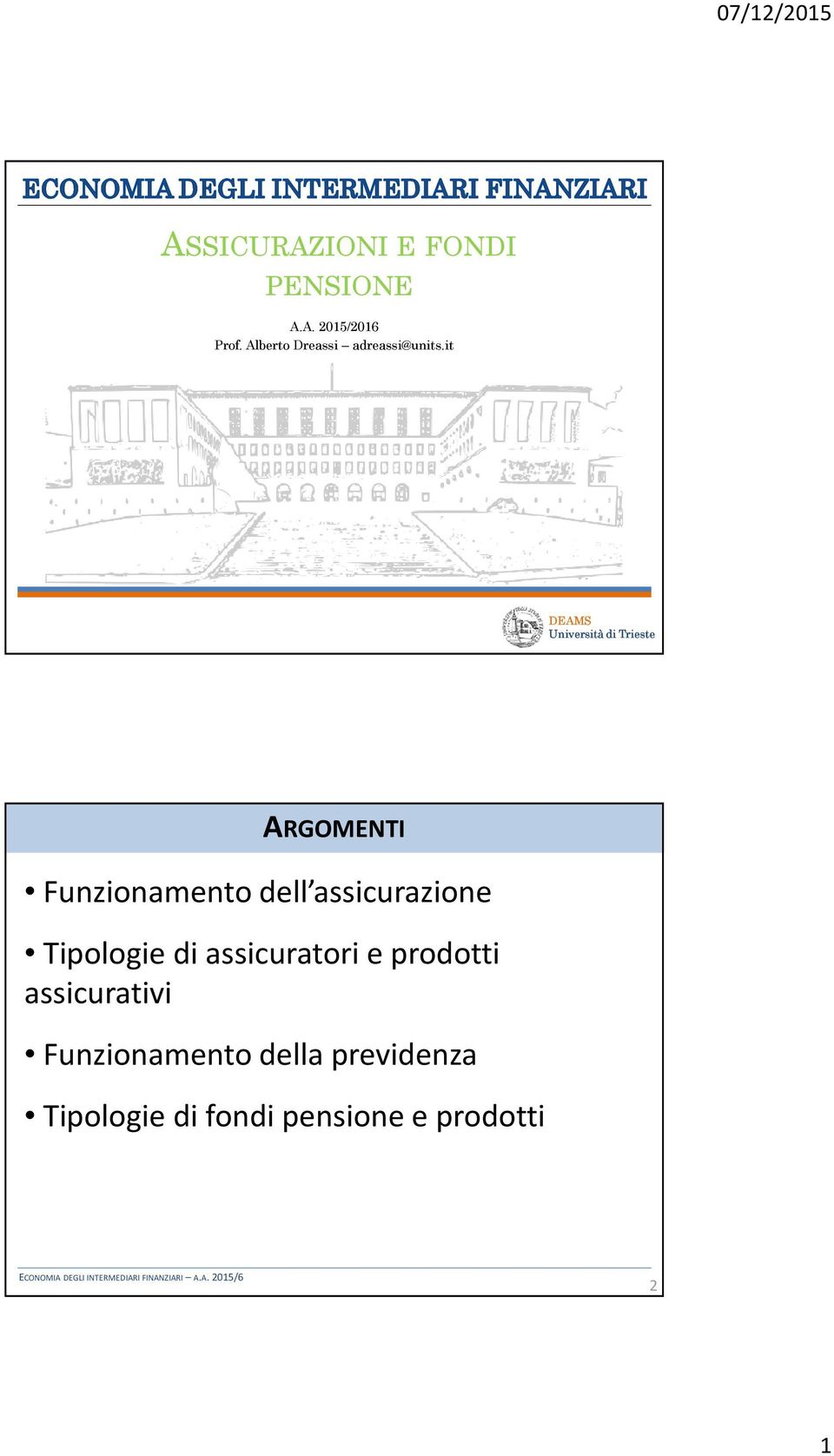 it DEAMS Università di Trieste ARGOMENTI Funzionamento dell