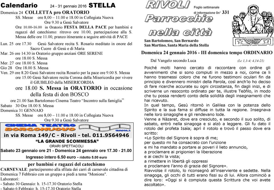 30 Gesù Salvatore recita S. Rosario meditato in onore del Sacro Cuore di Gesù e di Maria Mar. 26 ore 14.30 in Oratorio gruppo anziani ORE SERENE ore 18.00 S. Messa Mer. 27 ore 18.00 S. Messa Gio 28 Ore 18.