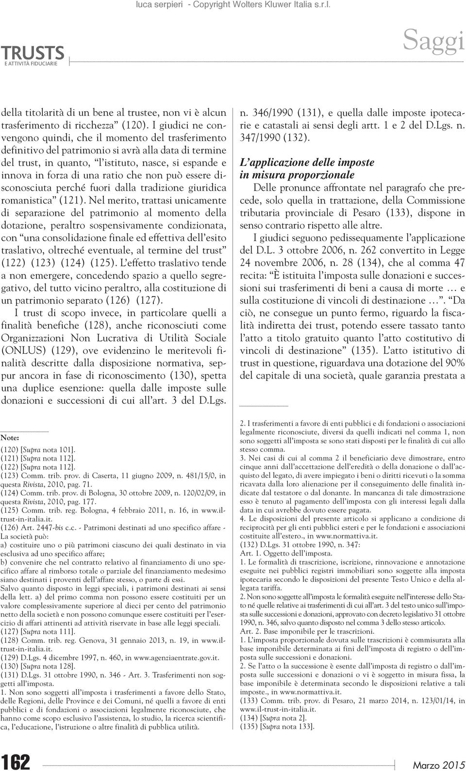 ratio che non può essere disconosciuta perché fuori dalla tradizione giuridica romanistica (121).