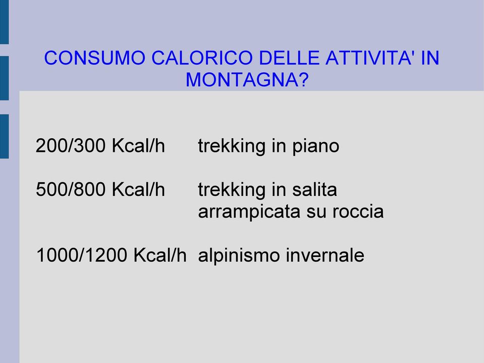 200/300 Kcal/h trekking in piano 500/800