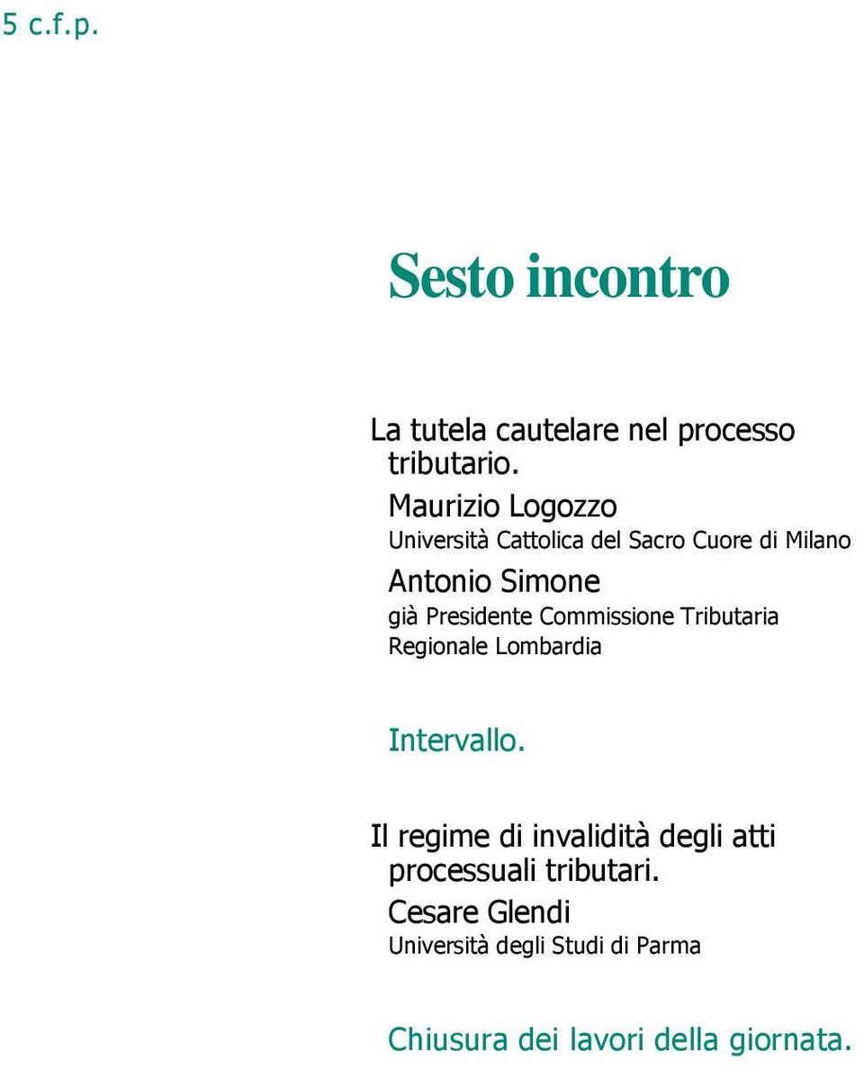 Simone già Presidente Commissione Tributaria Regionale Lombardia Il regime