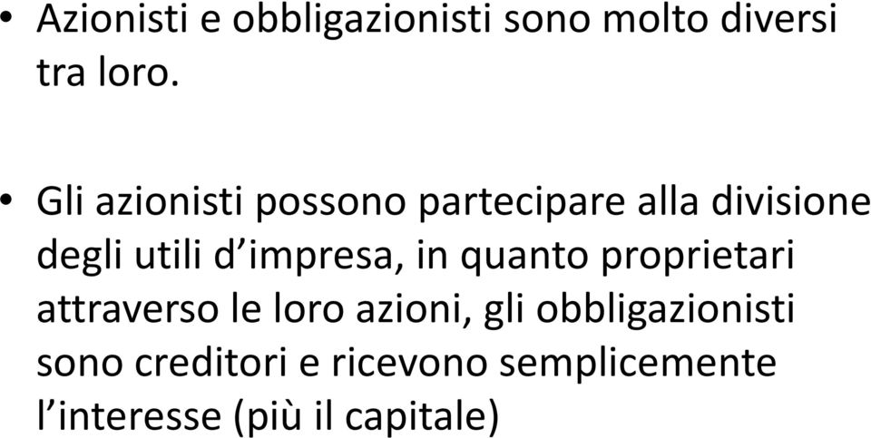 partecipare alla divisione degli utili d impresa, in quanto proprietari