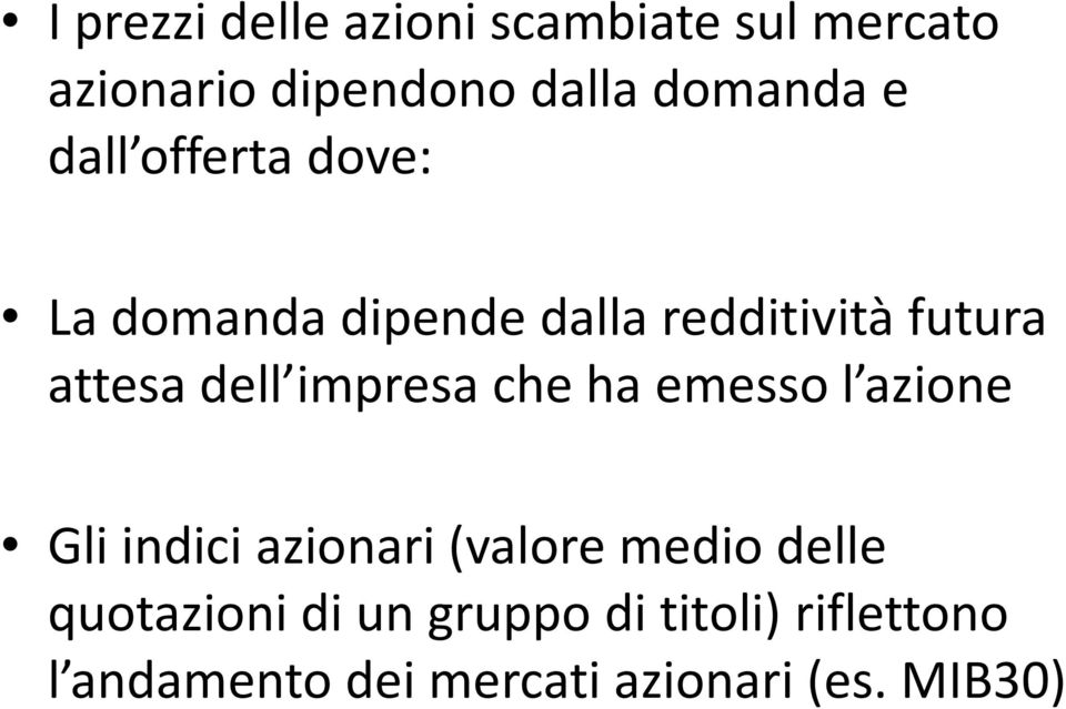 impresa che ha emesso l azione Gli indici azionari (valore medio delle