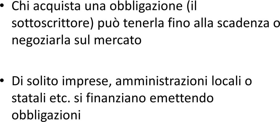 mercato Di solito imprese, amministrazioni locali