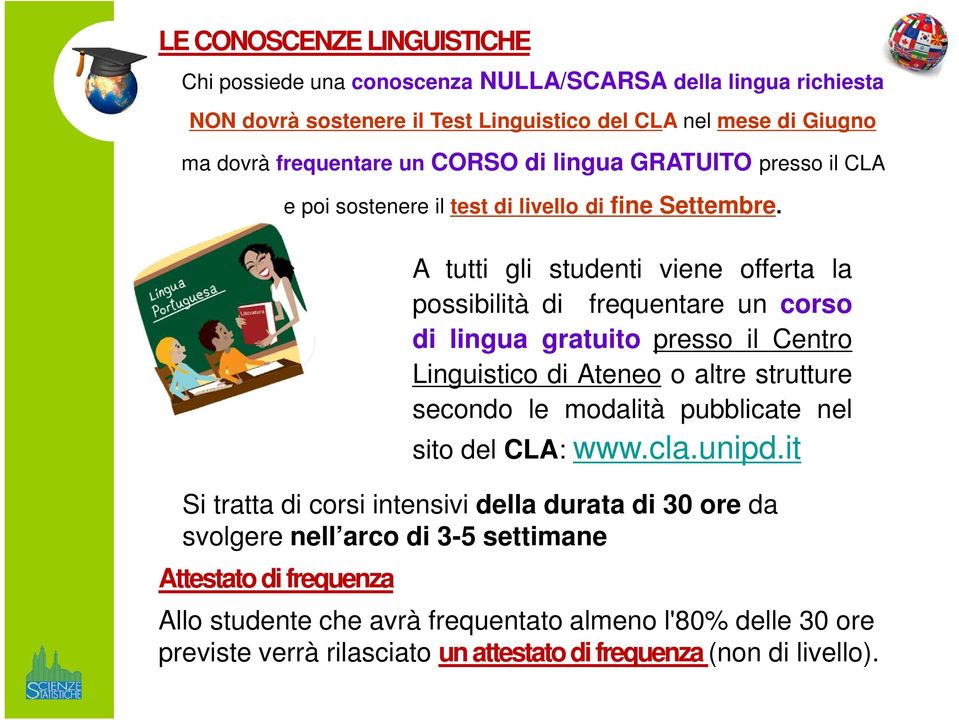 strutture secondo le modalità pubblicate nel sito del CLA: www.cla.unipd.