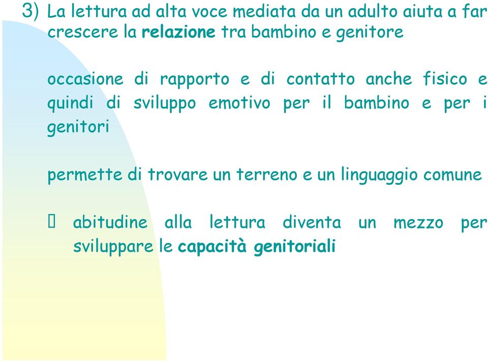 sviluppo emotivo per il bambino e per i genitori permette di trovare un terreno e un