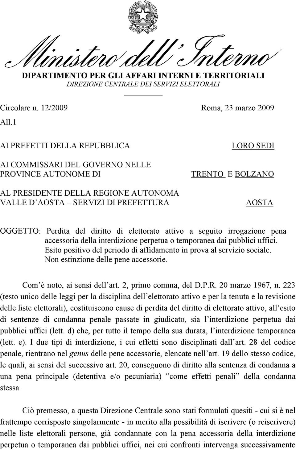 Perdita del diritto di elettorato attivo a seguito irrogazione pena accessoria della interdizione perpetua o temporanea dai pubblici uffici.