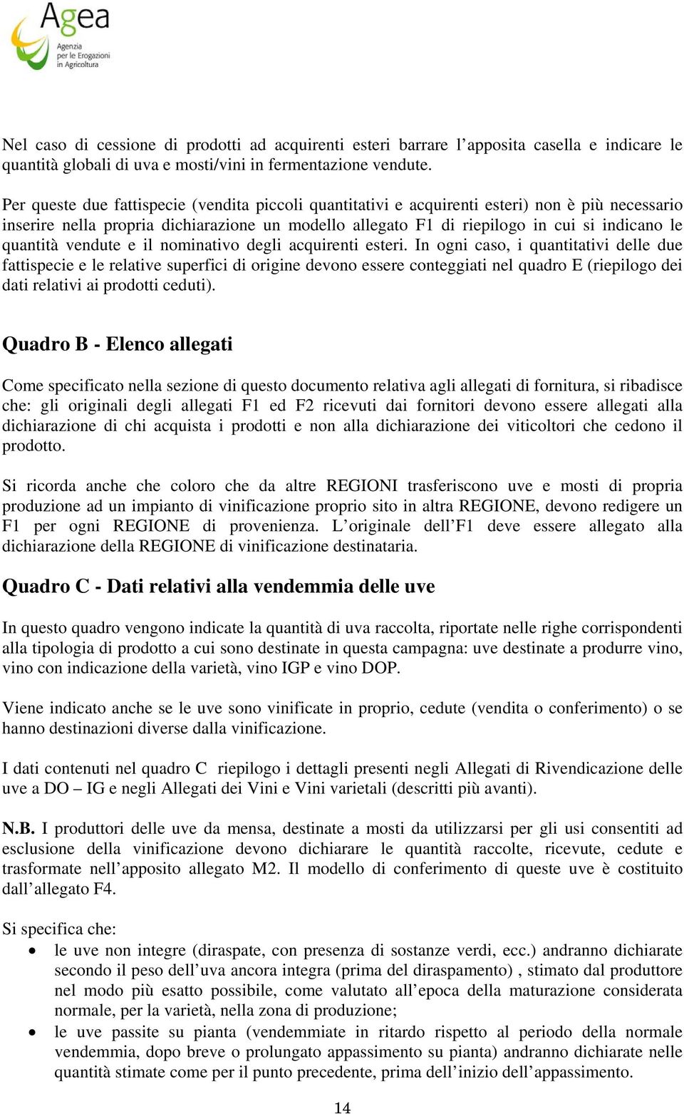 quantità vendute e il nominativo degli acquirenti esteri.