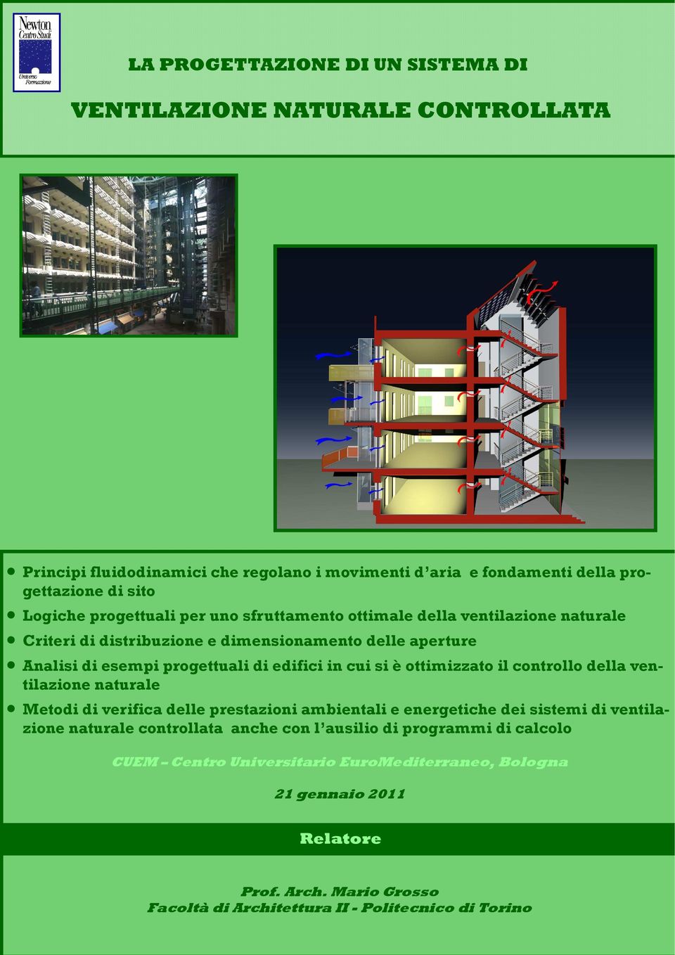 cui si è ottimizzato il controllo della ventilazione naturale Metodi di verifica delle prestazioni ambientali e energetiche dei sistemi di ventilazione naturale controllata