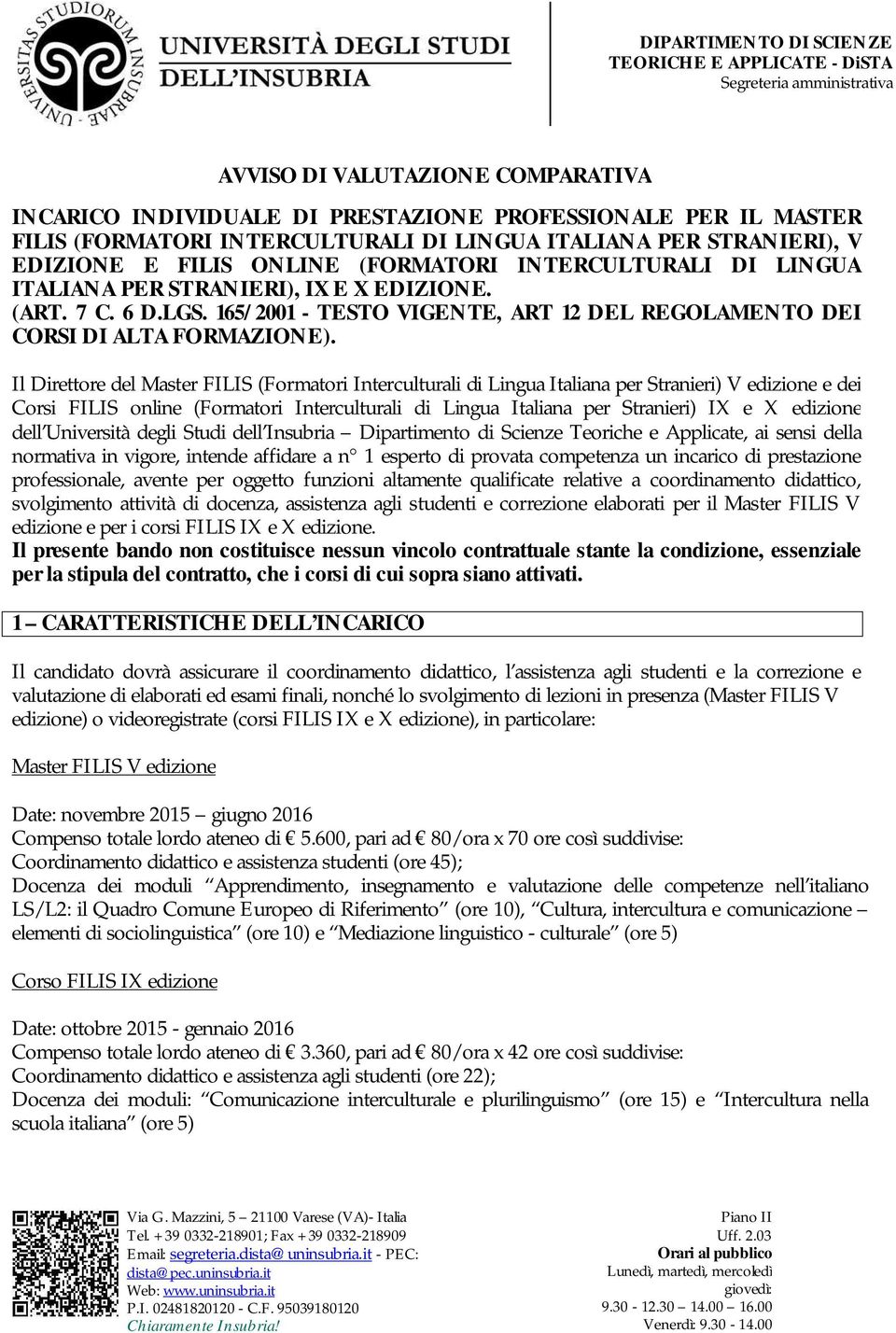 Il Direttore del Master FILIS (Formatori Interculturali di Lingua Italiana per Stranieri) V edizione e dei Corsi FILIS online (Formatori Interculturali di Lingua Italiana per Stranieri) IX e X