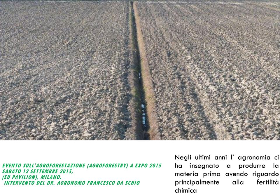 Negli ultimi anni l agronomia ci ha insegnato a produrre