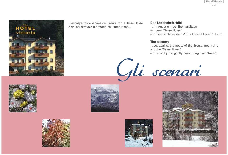 .. Das Landschaftsbild im Angesicht der Brentaspitzen mit dem Sasso Rosso und dem