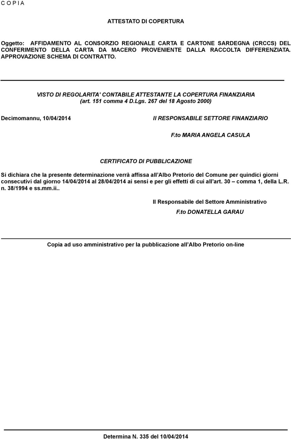267 del 18 Agosto 2000) Decimomannu, 10/04/2014 Il RESPONSABILE SETTORE FINANZIARIO F.