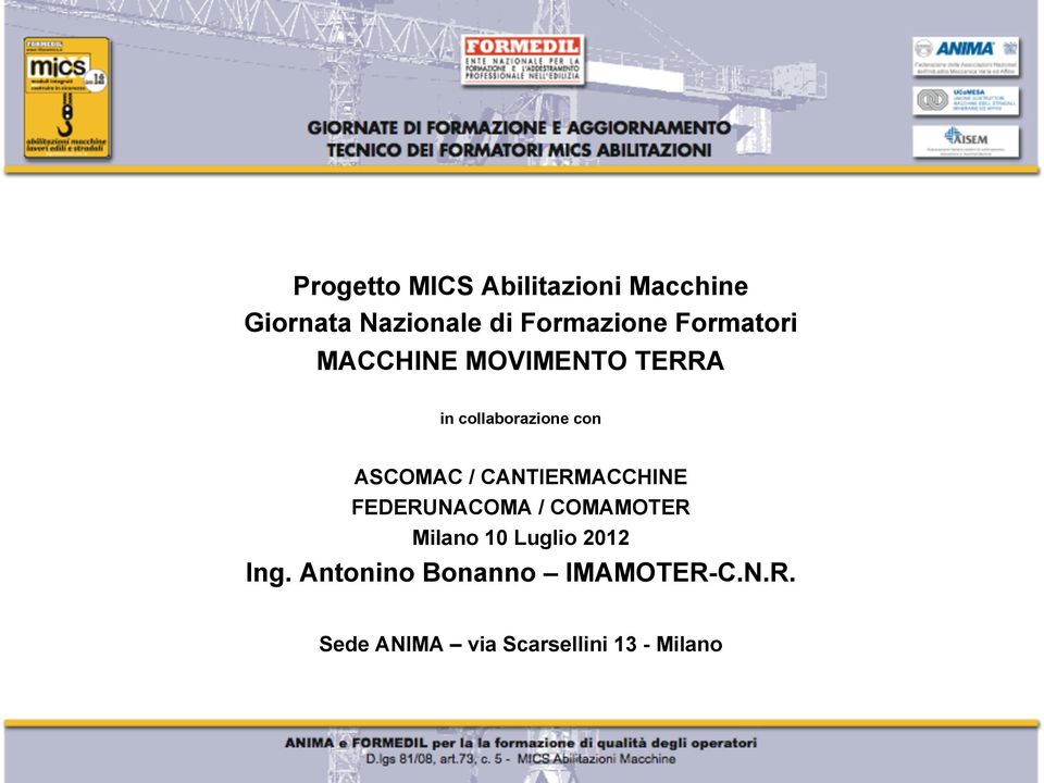 CANTIERMACCHINE FEDERUNACOMA / COMAMOTER Milano 10 Luglio 2012 Ing.