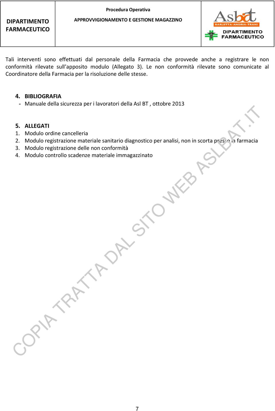 BIBLIOGRAFIA - Manuale della sicurezza per i lavoratori della Asl BT, ottobre 2013 5. ALLEGATI 1. Modulo ordine cancelleria 2.