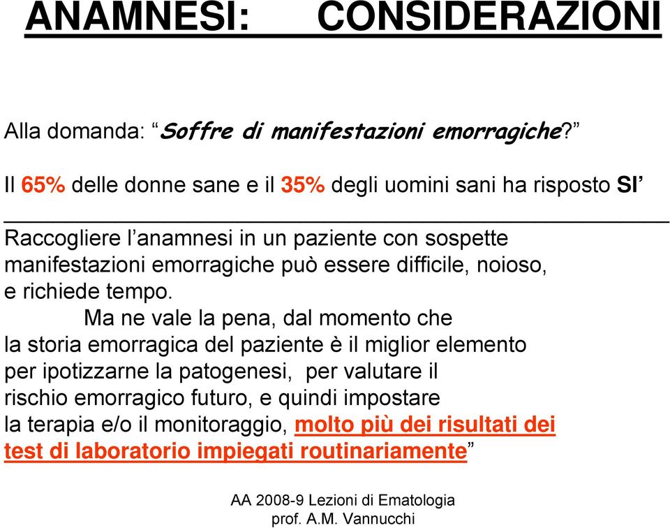 emorragiche può essere difficile, noioso, e richiede tempo.