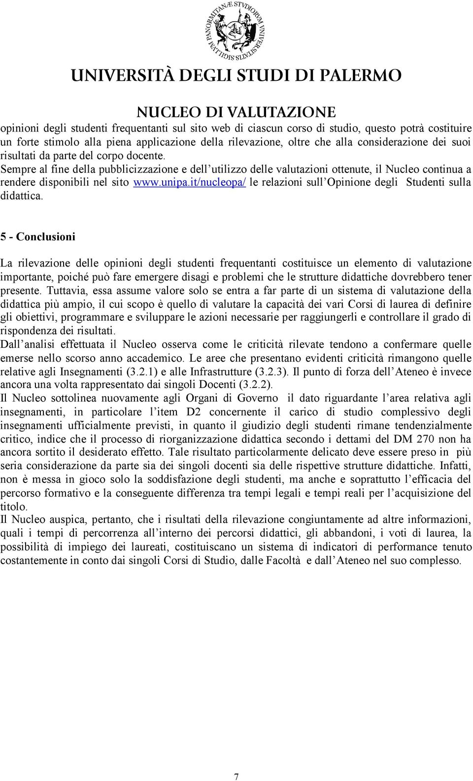 it/nucleopa/ le relazioni sull Opinione degli Studenti sulla didattica.