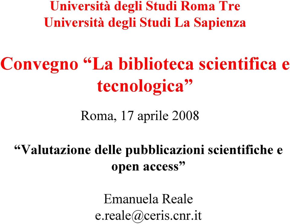 Roma, 17 aprile 2008 Valutazione delle pubblicazioni