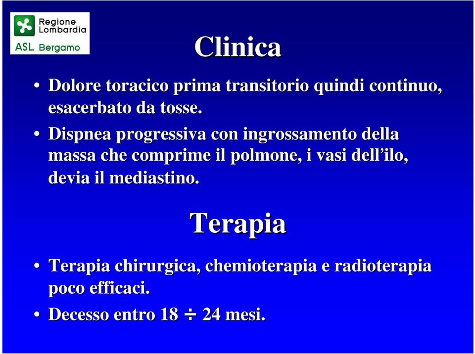 Dispnea progressiva con ingrossamento della massa che comprime il